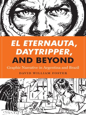 cover image of El Eternauta, Daytripper, and Beyond: Graphic Narrative in Argentina and Brazil